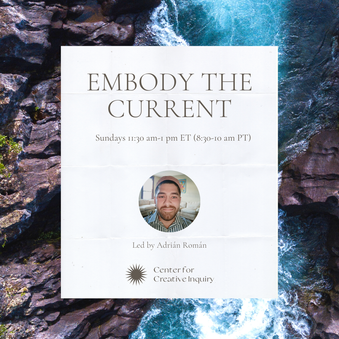 Embody the Current - Center for Creative Inquiry